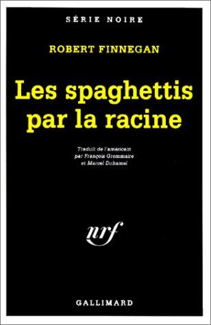 Les spaghettis par la racine