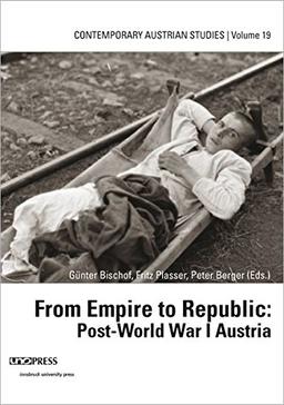 From Empire to Republic: Post-World War I Austria (Contemporary Austrian Studies)