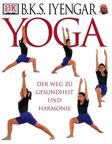 Yoga. Der Weg zu Gesundheit und Harmonie