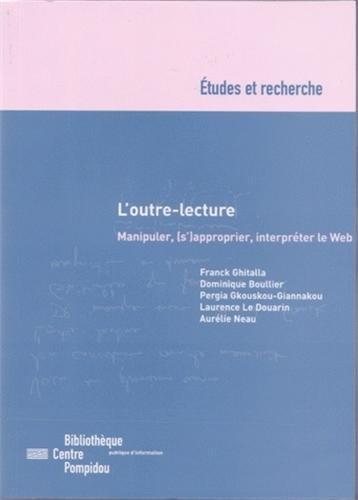 L'outre-lecture : manipuler, (s')approprier, interpréter le Web