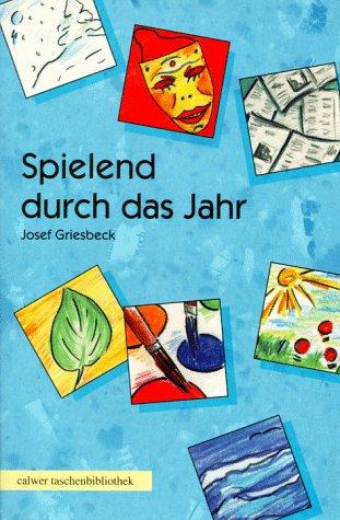 Calwer Taschenbibliothek, Bd.72, Spielend durch das Jahr