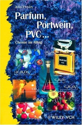 Parfum, Portwein, PVC... Chemie im Alltag