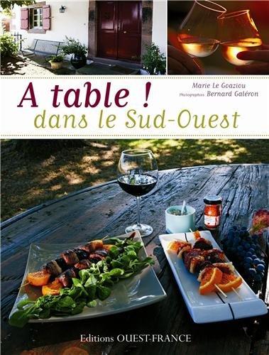 A table ! dans le Sud-Ouest : plus de 100 recettes de maisons d'hôtes