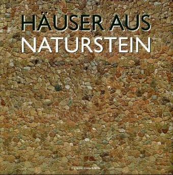 Häuser aus Naturstein: Natural Stone House / Natuurstenen Huizen