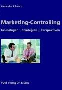 Marketing-Controlling: Grundlagen, Strategien, Perspektiven