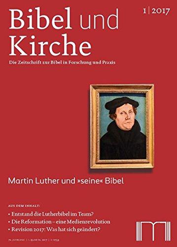 Bibel und Kirche / Martin Luther und "seine" Bibel: Revision 2017: Was hat sich geändert?