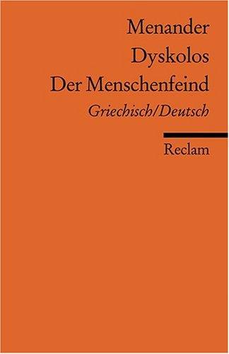 Dyskolos /Der Menschenfeind: Griech. /Dt.: Griechisch / Deutsch