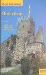 Theiss Burgenführer Oberrhein: 66 Burgen von Basel bis Karlsruhe