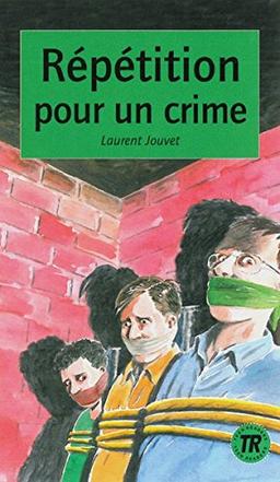 Répétition pour un crime: Französische Lektüre für das 3. Lernjahr (Teen Readers - Französische Lektüren)