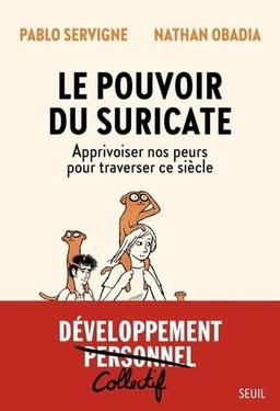 Le pouvoir du suricate : apprivoiser nos peurs pour traverser ce siècle