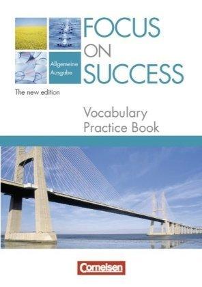 Focus on Success - The new edition - Allgemeine Ausgabe: B1-B2 - Vocabulary Practice Book