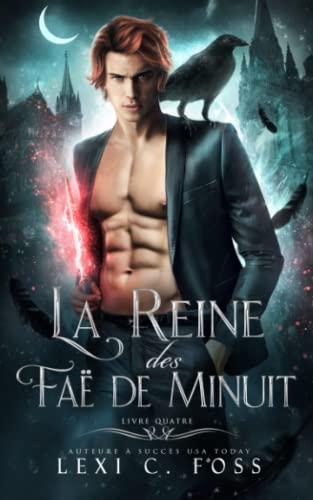 La Reine des Faë de Minuit: Livre Quatre