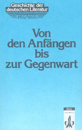 Geschichte der deutschen Literatur: Von den Anfängen bis zur Gegenwart