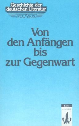 Geschichte der deutschen Literatur: Von den Anfängen bis zur Gegenwart