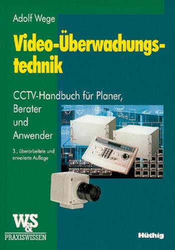 Video-Überwachungstechnik. CCTV-Handbuch für Planer, Berater und Anwender