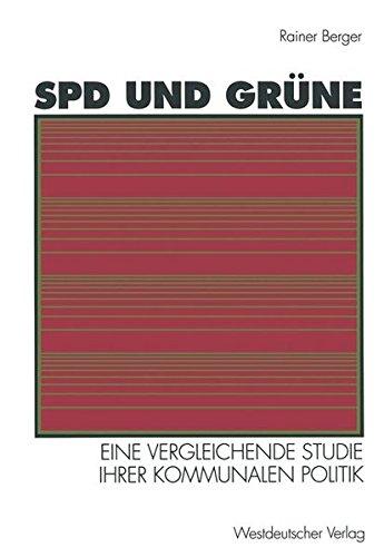 SPD und Grüne: Eine vergleichende Studie ihrer kommunalen Politik