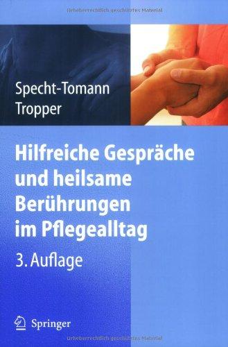 Hilfreiche Gespräche und heilsame Berührungen im Pflegealltag