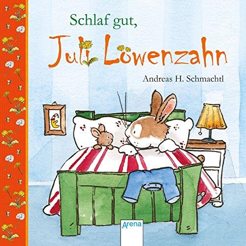 Schlaf gut, Juli Löwenzahn!