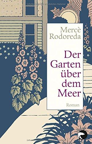 Der Garten über dem Meer: Roman