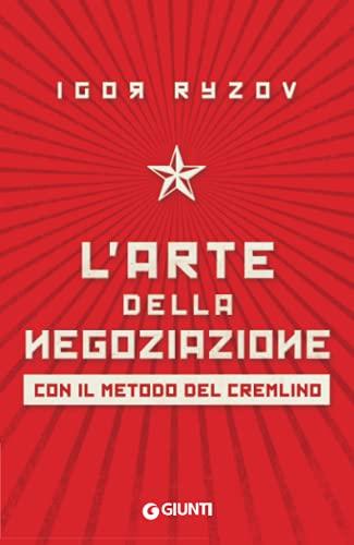 L'arte della negoziazione: Con il metodo del Cremlino (Varia Giunti)