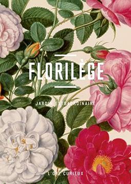 Florilège : jardin extraordinaire