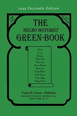 The Negro Motorist Green-Book: 1949 Facsimile Edition