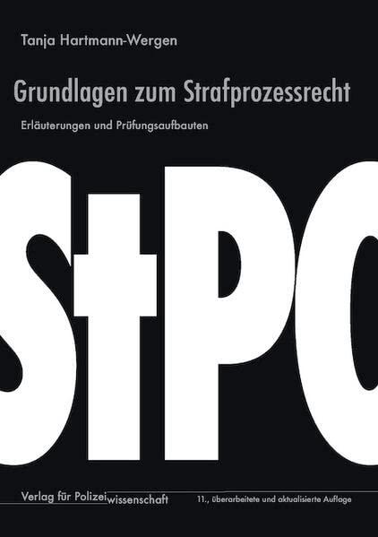 Grundlagen zum Strafprozessrecht: Erläuterungen und Prüfungsaufbauten