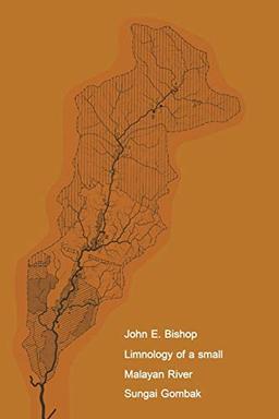 Limnology of a Small Malayan River Sungai Gombak (Monographiae Biologicae) (Monographiae Biologicae, 22, Band 22)