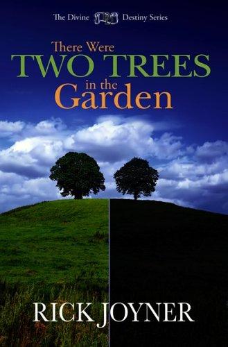 There Were Two Trees in the Garden (Divine Destiny)