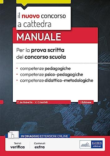 Manuale per la prova scritta del concorso scuola: Competenze pedagogiche, psico-pedagogiche e didattico-metodologiche (CC)