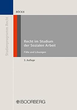 Recht im Studium der Sozialen Arbeit: Fälle und Lösungen (Reihe Studienprogramm Recht)