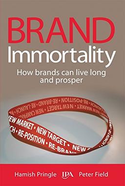 Brand Immortality: How Brands Can Live Long and Prosper