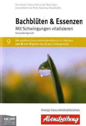 Bachblüten & Essenzen - Abendzeitung. Mit Schwingungen vitalisieren