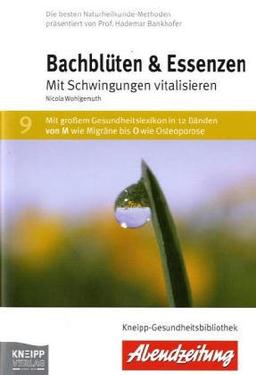 Bachblüten & Essenzen - Abendzeitung. Mit Schwingungen vitalisieren