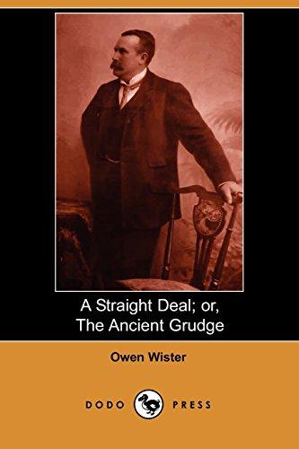 A Straight Deal: Or, the Ancient Grudge