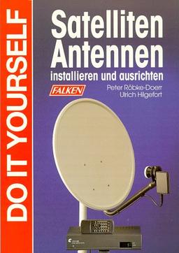 Satelliten Antennen. Do it yourself. Installieren und ausrichten. Gut auf Empfang.