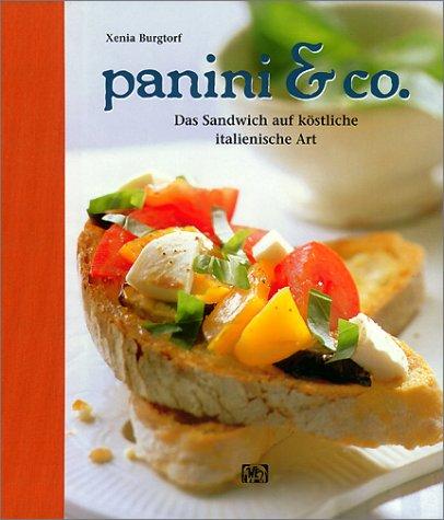 Panini und Co. Das Sandwich auf köstliche italienische Art