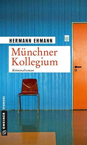 Münchner Kollegium: Kriminalroman (Kriminalromane im GMEINER-Verlag)