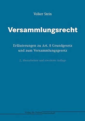 Versammlungsrecht: Erläuterungen zu Art. 8 Grundgesetz und zum Versammlungsgesetz