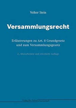 Versammlungsrecht: Erläuterungen zu Art. 8 Grundgesetz und zum Versammlungsgesetz