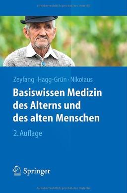 Basiswissen Medizin des Alterns und des alten Menschen (Springer-Lehrbuch)