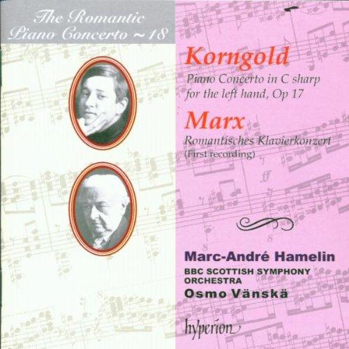 The Romantic Piano Concerto - Vol. 18 (Korngold / Marx)