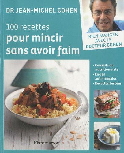 100 recettes pour mincir sans avoir faim