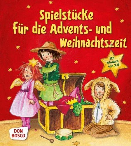 Spielstücke für die Advents- und Weihnachtszeit - Mit Kindern von 3 bis 8