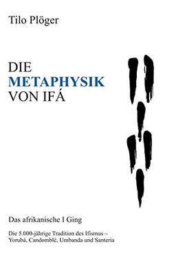 DIE METAPHYSIK VON IFÁ: DAS AFRIKANISCHE I GING