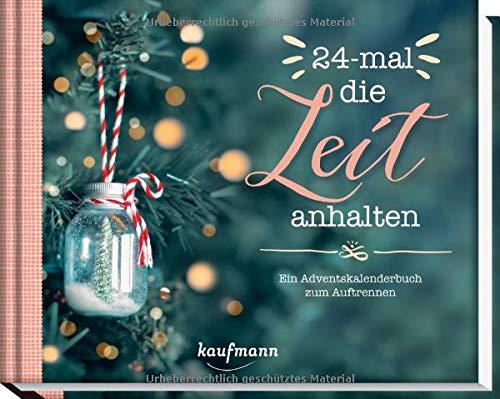 24-mal die Zeit anhalten: Ein Adventskalenderbuch zum Auftrennen