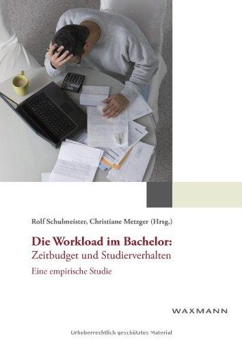 Die Workload im Bachelor: Zeitbudget und Studierverhalten: Eine empirische Studie