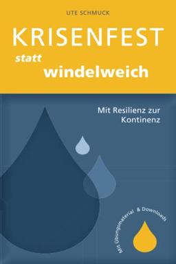 Krisenfest statt windelweich: Mit Resilienz zur Kontinenz inkl. Online-Minikurs Uro:logisch