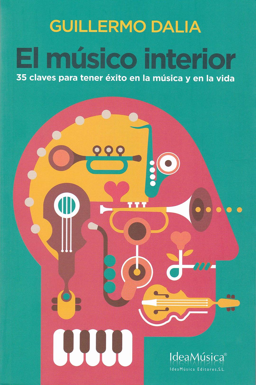 El músico interior: 35 claves para tener éxito en la música y en la vida