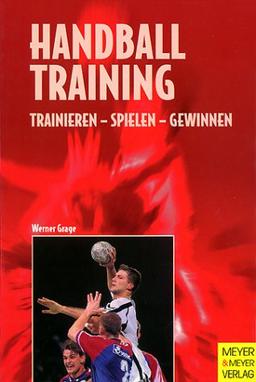 Handballtraining. Trainieren - spielen - gewinnen